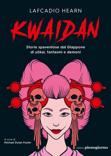 Kwaidan. Storie spaventose dal Giappone di ykai, fantasmi e demoni - Lafcadio Hearn