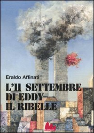 L'11 settembre di Eddy il ribelle - Eraldo Affinati