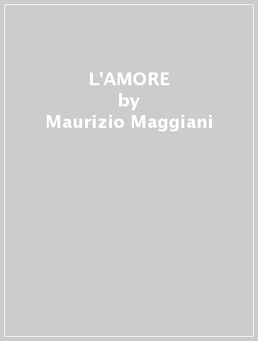 L'AMORE - Maurizio Maggiani