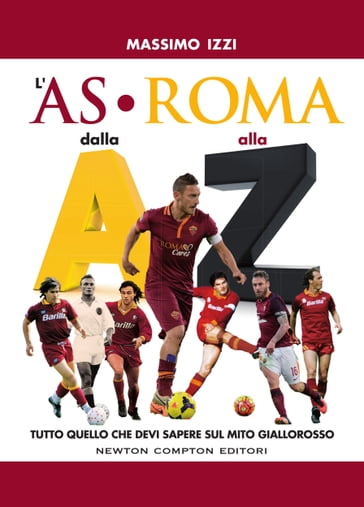 L'AS Roma dalla A alla Z - Massimo Izzi