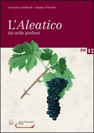 L'Aleatico dai mille profumi - Giancarlo Scalabrelli - Claudio D