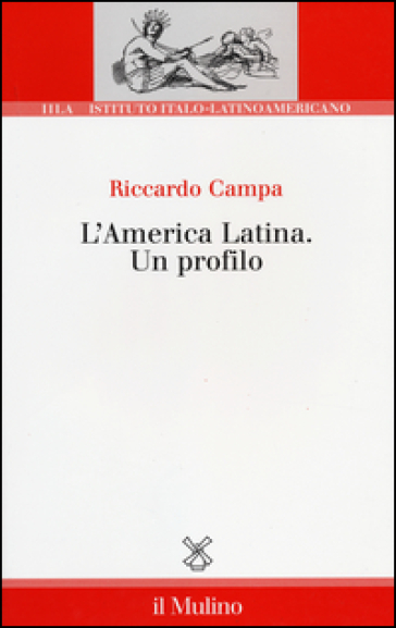 L'America Latina. Un profilo - Riccardo Campa | 