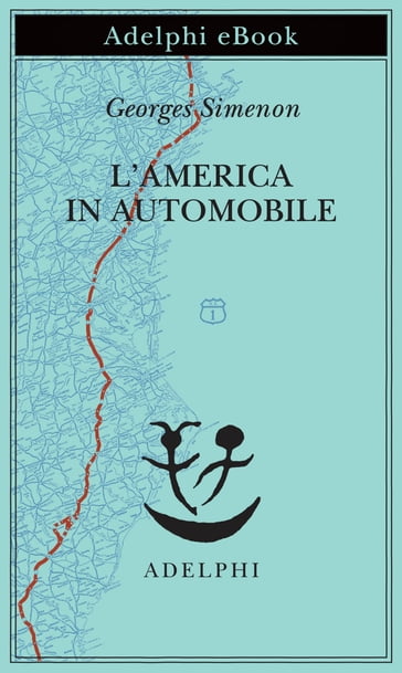 L'America in automobile - Georges Simenon