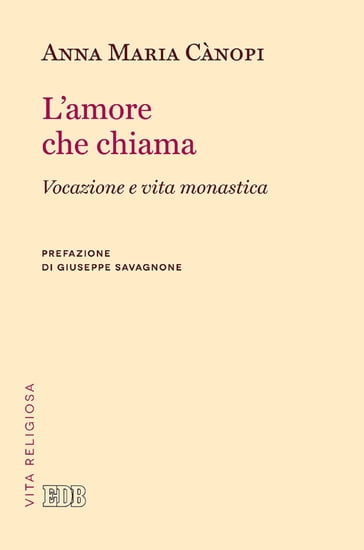 L' Amore che chiama - Anna Maria Cànopi - Giuseppe Savagnone