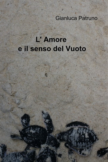 L Amore e il senso del Vuoto - Gianluca Patruno