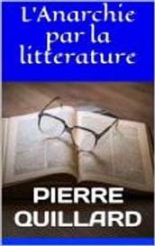 L Anarchie par la litterature