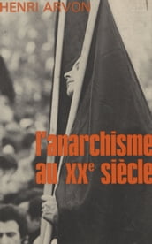 L Anarchisme au XXe siècle