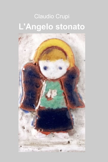 L' Angelo stonato. - Crupi Claudio