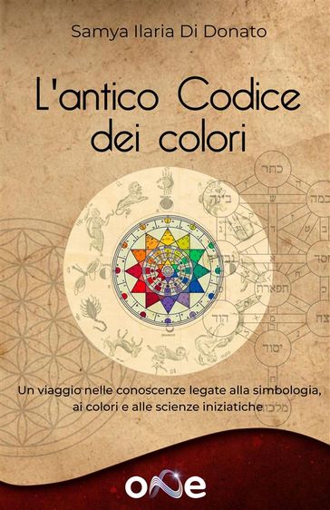 L'Antico Codice dei Colori - Samya Ilaria Di Donato
