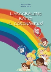 L Arcobaleno batte il Coronavirus