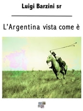 L Argentina vista come è