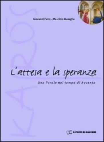 L'Attesa e la speranza - Giovanni Farro - Maurizio Muraglia