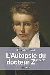 L Autopsie du Docteur Z***