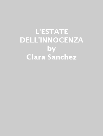 L'ESTATE DELL'INNOCENZA - Clara Sanchez