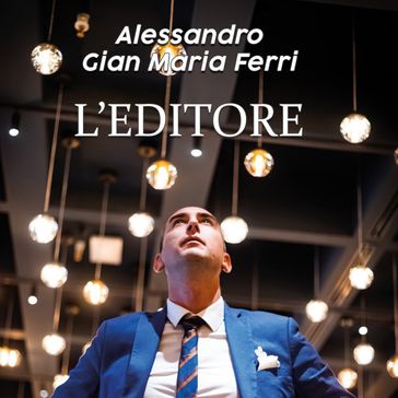 L'Editore - Alessandro Gian Maria Ferri