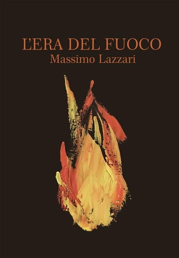 L'Era del Fuoco - Massimo Lazzari