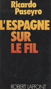 L Espagne sur le fil