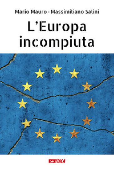 L'Europa incompiuta - Mario Mauro - Massimiliano Salini
