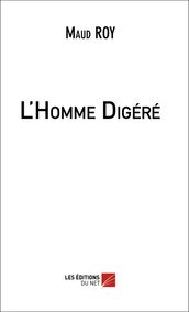 L Homme Digéré