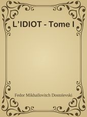L IDIOT - Tome I