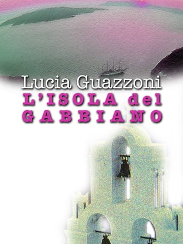 L' ISOLA DEL GABBIANO - Lucia Guazzoni