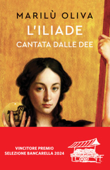 L'Iliade cantata dalle dee - Marilù Oliva