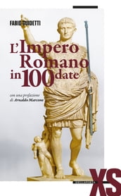 L Impero romano in 100 date