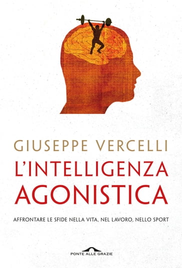 L'Intelligenza Agonistica - Giuseppe Vercelli