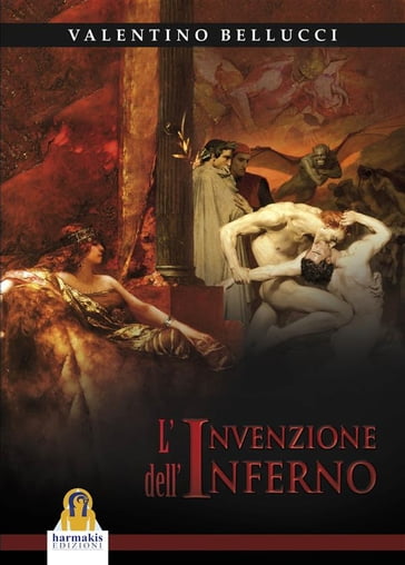 L'Invenzione dell'Inferno - Valentino Bellucci