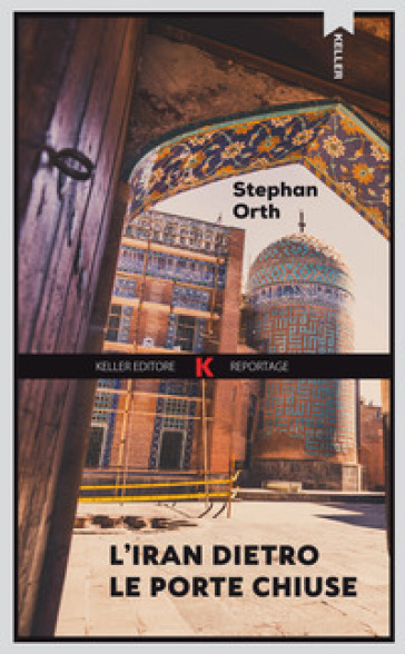 L'Iran dietro le porte chiuse - Stephan Orth