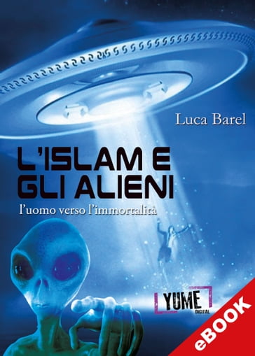 L'Islam e gli alieni - Luca Barel