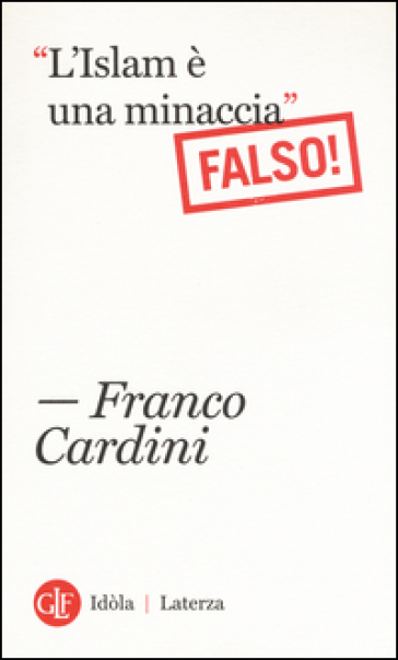 «L'Islam è una minaccia» (Falso!) - Franco Cardini