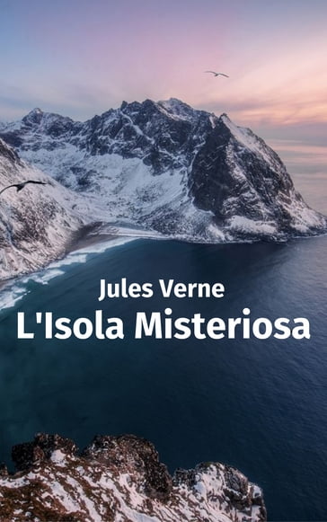 L'Isola Misteriosa - Verne Jules