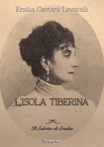 L'Isola Tiberina - Ersilia Caetani Lovatelli