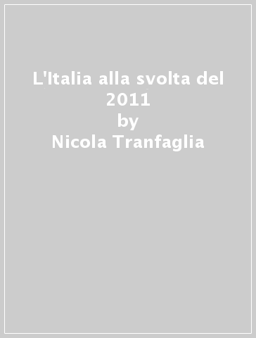 L'Italia alla svolta del 2011 - Nicola Tranfaglia