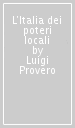 L Italia dei poteri locali