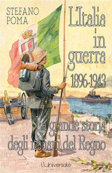 L'Italia in guerra 1896-1943 - Stefano Poma