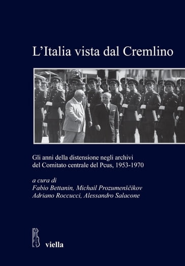 L'Italia vista dal Cremlino - Fabio Bettanin - Adriano Roccucci - Alessandro Salacone - Michail Prozumenšikov