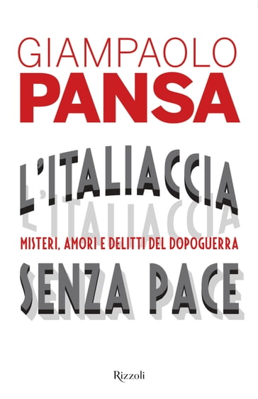 L'Italiaccia senza pace - Giampaolo Pansa