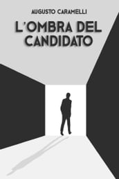 L OMBRA DEL CANDIDATO