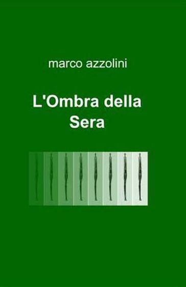 L'Ombra della Sera - Marco Azzolini