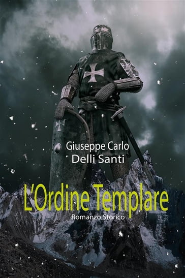 L'Ordine Templare - Giuseppe Carlo Delli Santi