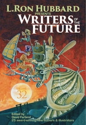 L. Ron Hubbard Presents Writers of the Future Volume 32