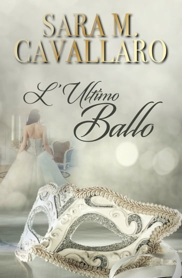 L'ULTIMO BALLO - Sara Matilde Cavallaro - a cura di Alessandra Bazardi