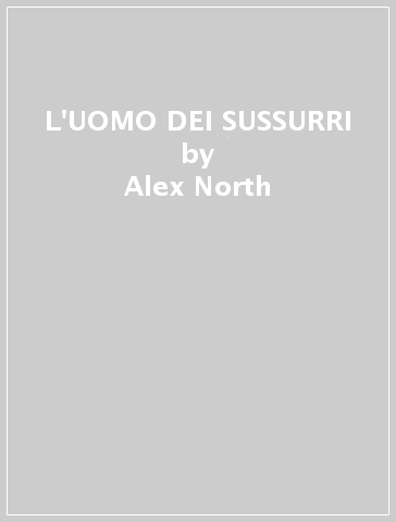 L'UOMO DEI SUSSURRI - Alex North
