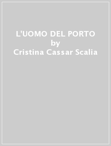 L'UOMO DEL PORTO - Cristina Cassar-Scalia