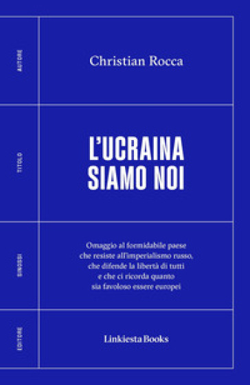 L'Ucraina siamo noi - Christian Rocca