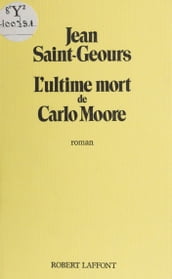 L Ultime Mort de Carlo Moore
