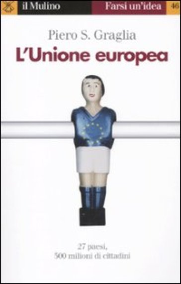 L'Unione europea - Piero S. Graglia