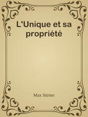 L Unique et sa propriété